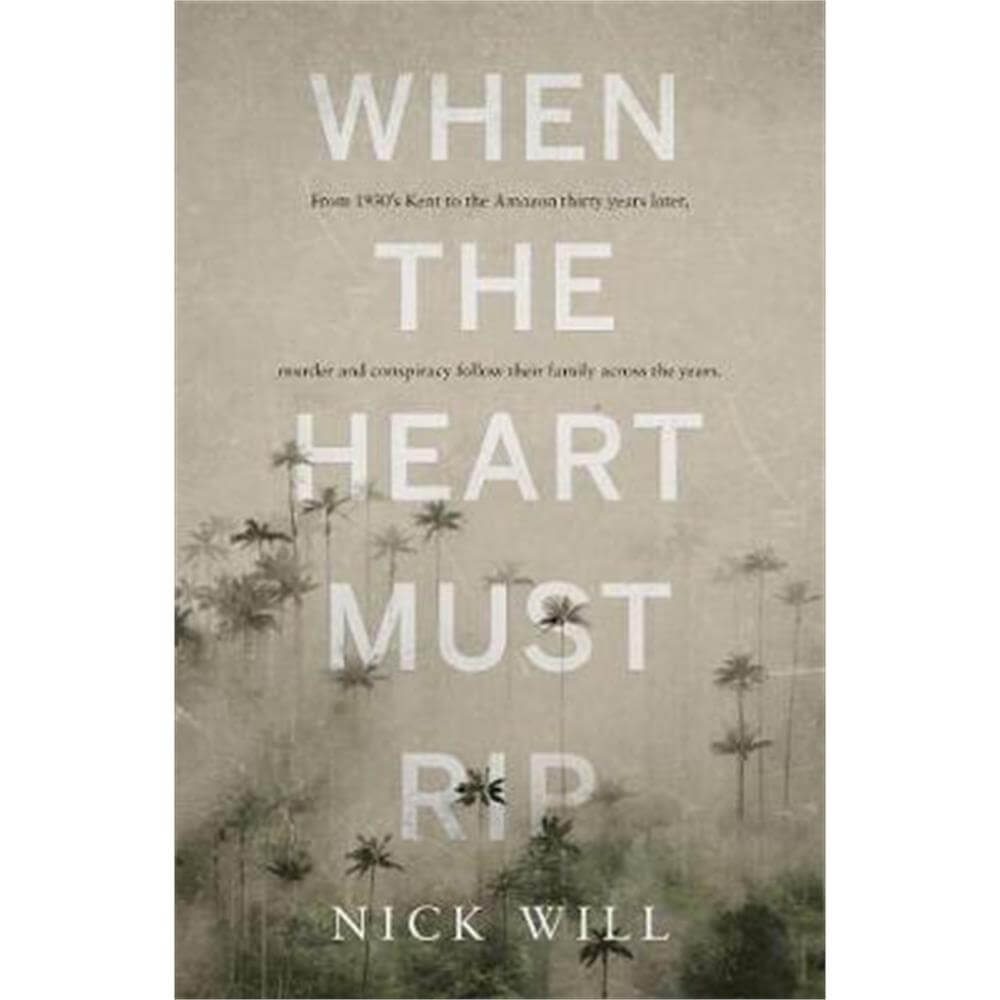 When the Heart Must Rip (Paperback) - Nick Will